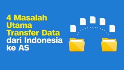 4 Tantangan Transfer Data Indonesia ke AS